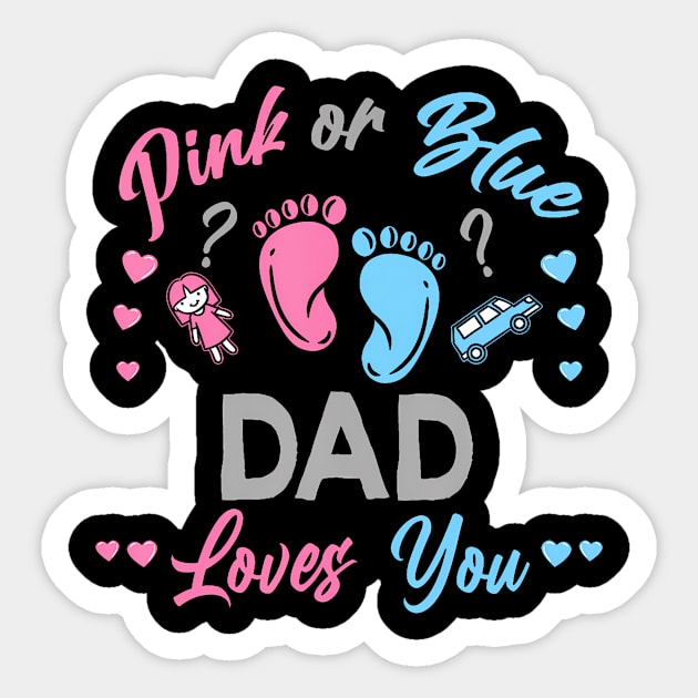 Pink Or Blue Dad Loves You Gender Reveal Sticker by Eduardo